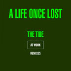 A Life Once Lost - The At Work Remixes